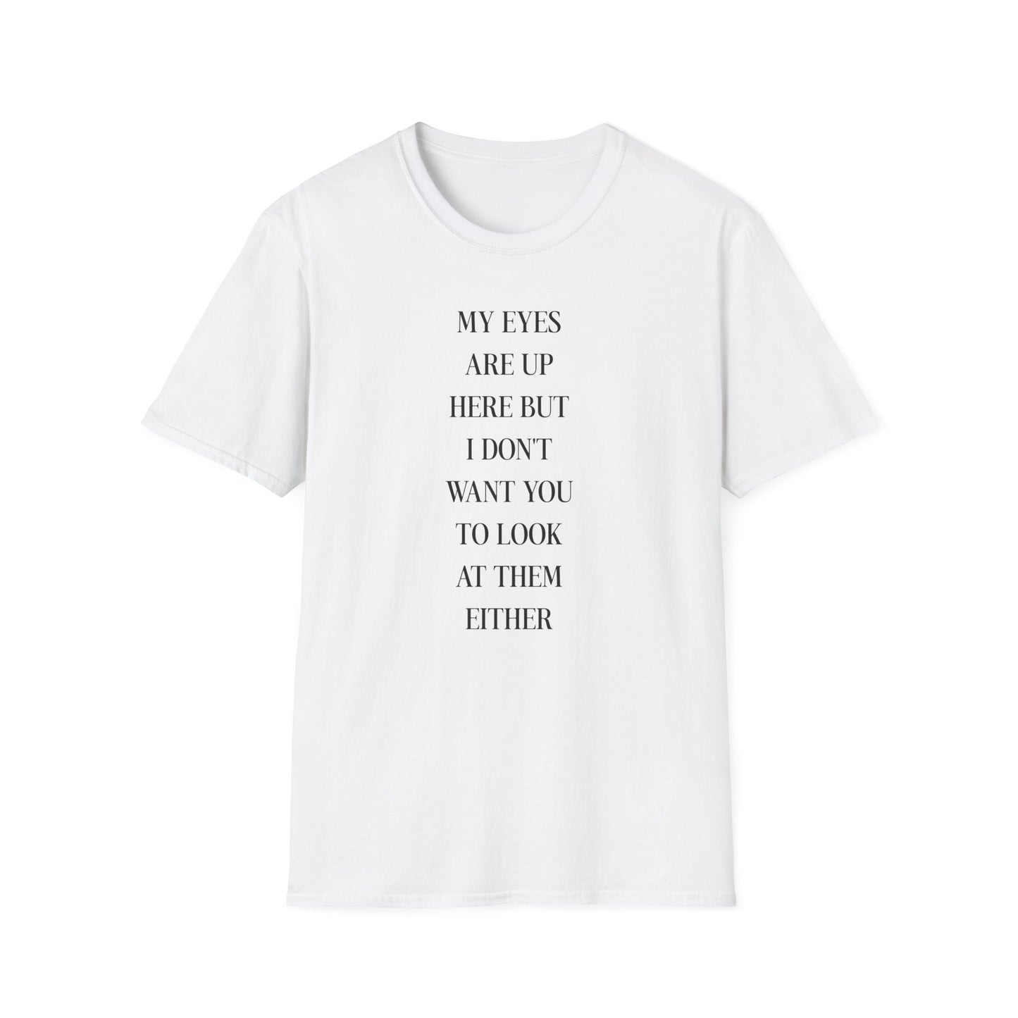 Trendy Quote T-Shirt - Unisex Softstyle Tee with Fun Message, Casual Wear, Gift for Friends, Everyday Style, Humor Tee