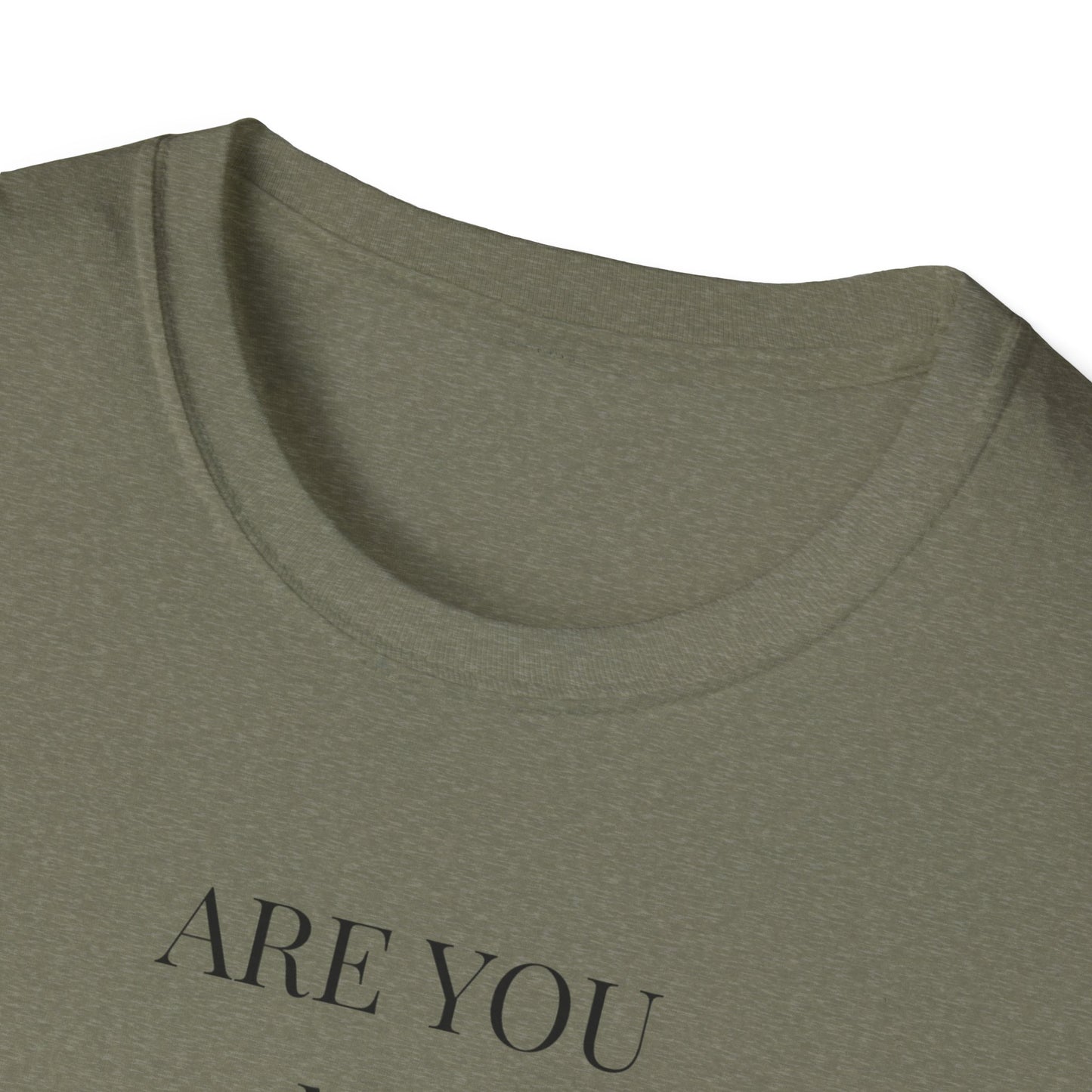 Unisex Softstyle T-Shirt with Uplifting Quote - Perfect Gift for Friends, Self-Care, Casual Wear, Comfort Clothing, Wellness