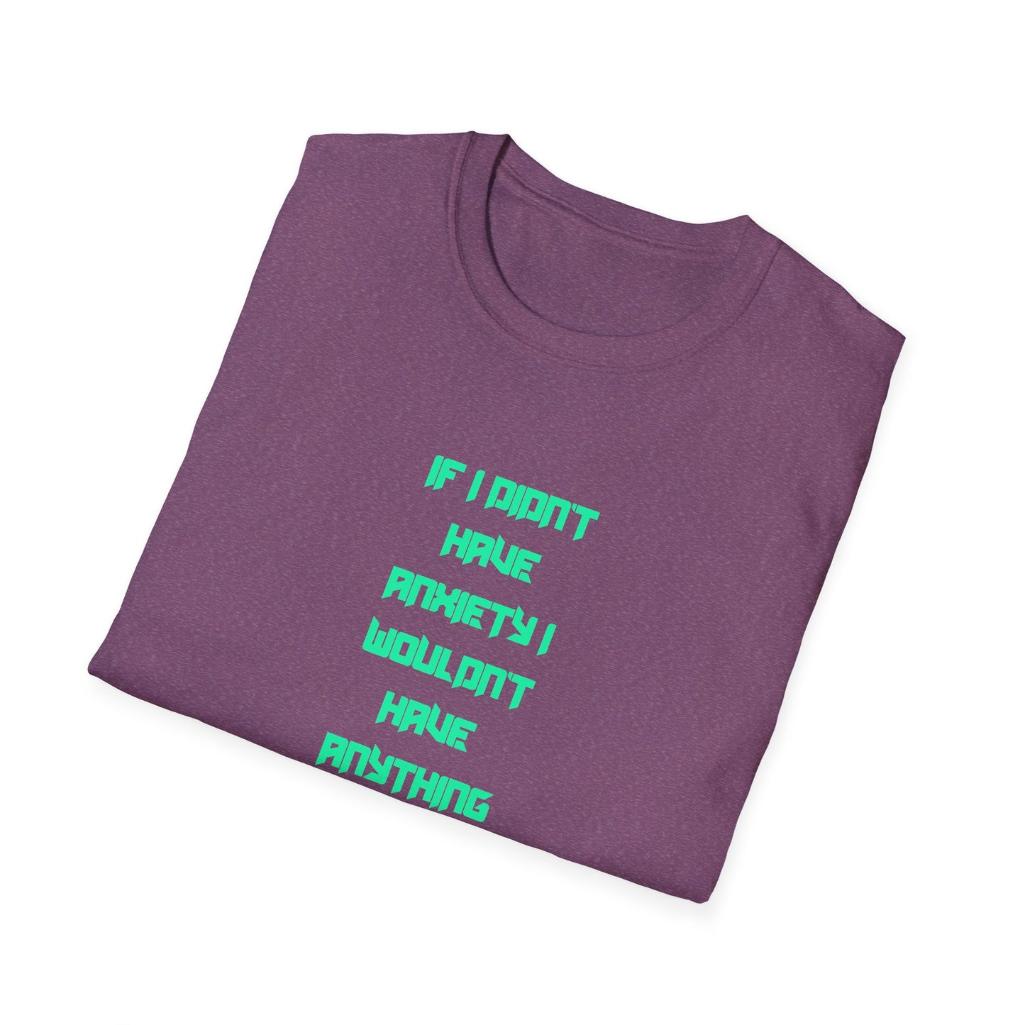 Anxiety Awareness T-Shirt, Motivational Tee, Mental Health Gift, Unisex Shirt, Anxiety Quote Apparel