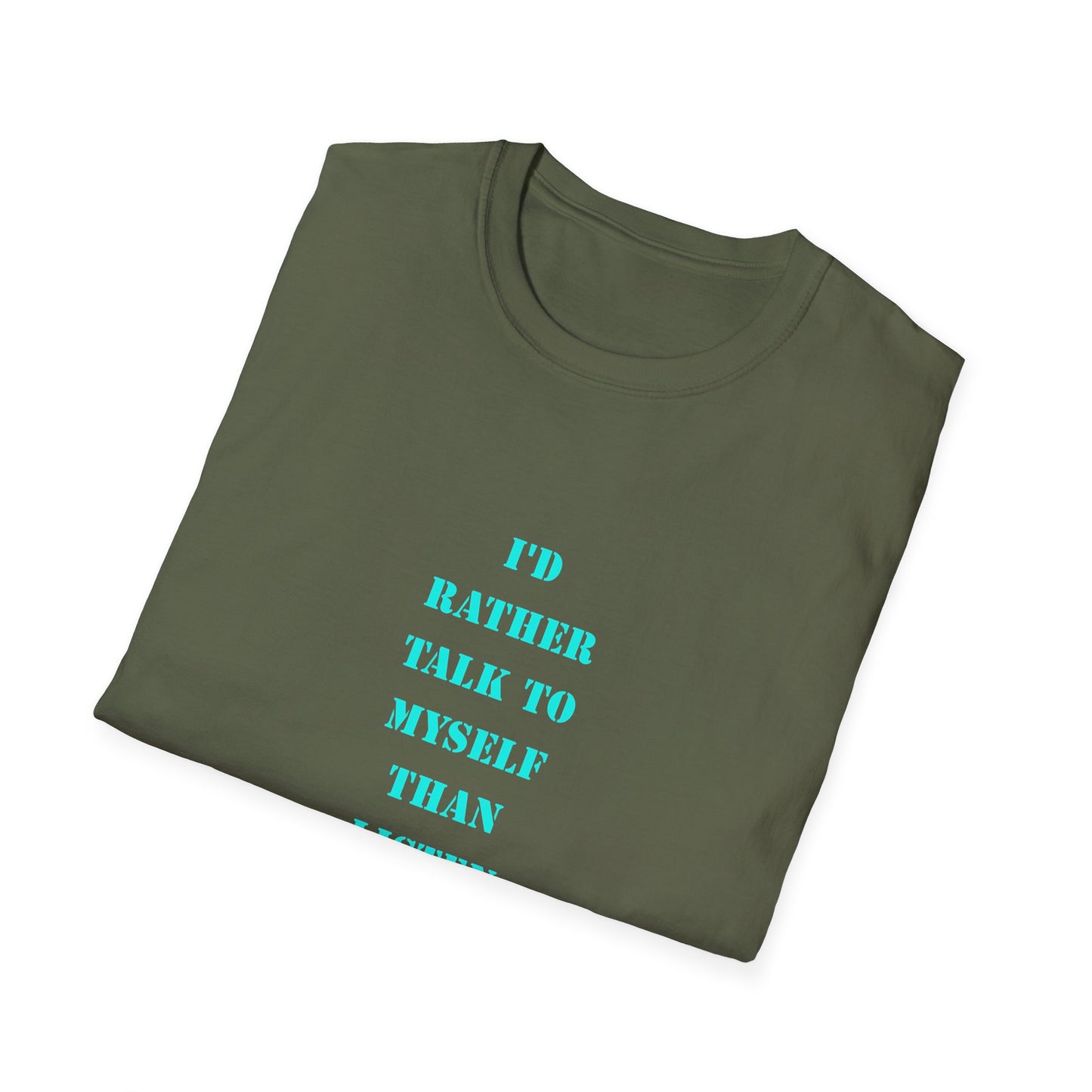 Unisex Softstyle T-Shirt with Humorous Quote | Talk to Myself Tee, Gift for Friends, Casual Wear, Funny Quote Shirt, Everyday Humor Apparel