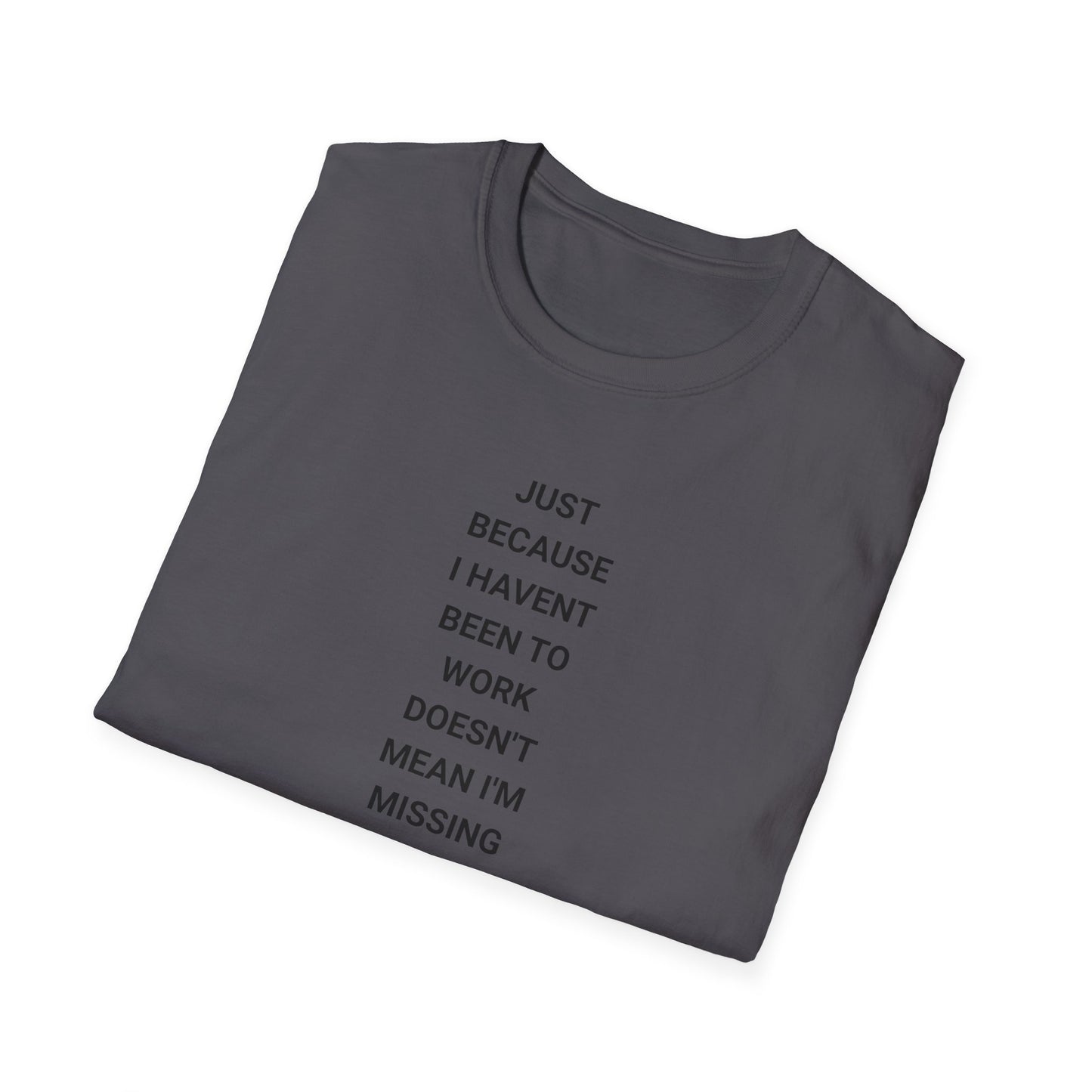 Unisex Softstyle Motivational T-Shirt - Relaxed Fit, Perfect for Casual Days, Gift for Friends, Work from Home Tee