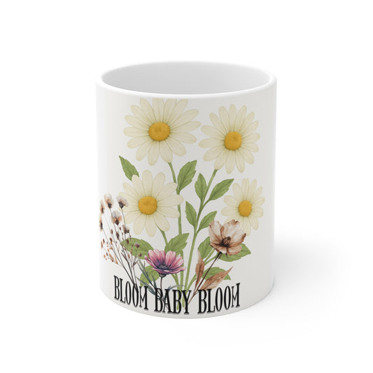Bloom Baby Bloom Floral Mug, Inspirational Gift, Flower Coffee Cup, Nature Lover's Drinkware, Spring Decor, Cute Tea Mug