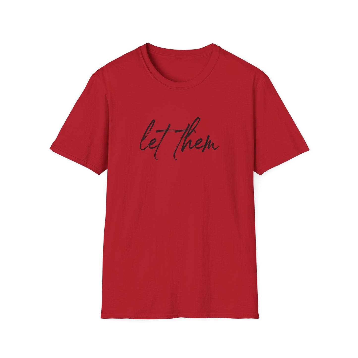 Let Them Unisex Softstyle T-Shirt, Inspirational Tee, Gift for Friends, Summer Apparel, Motivational Shirt, Casual Wear