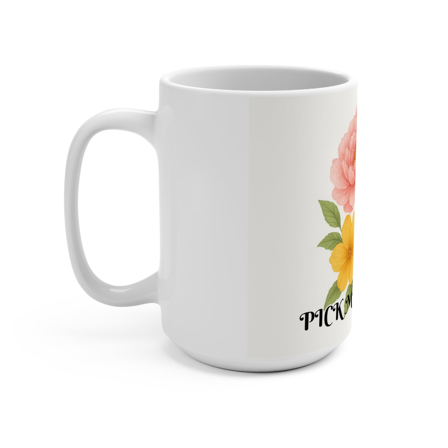 Floral Pick Me Mug 15oz | Cute Coffee Cup | Gift for Plant Lovers | Spring Decor | Tea Lover's Mug | Flower Power Collection
