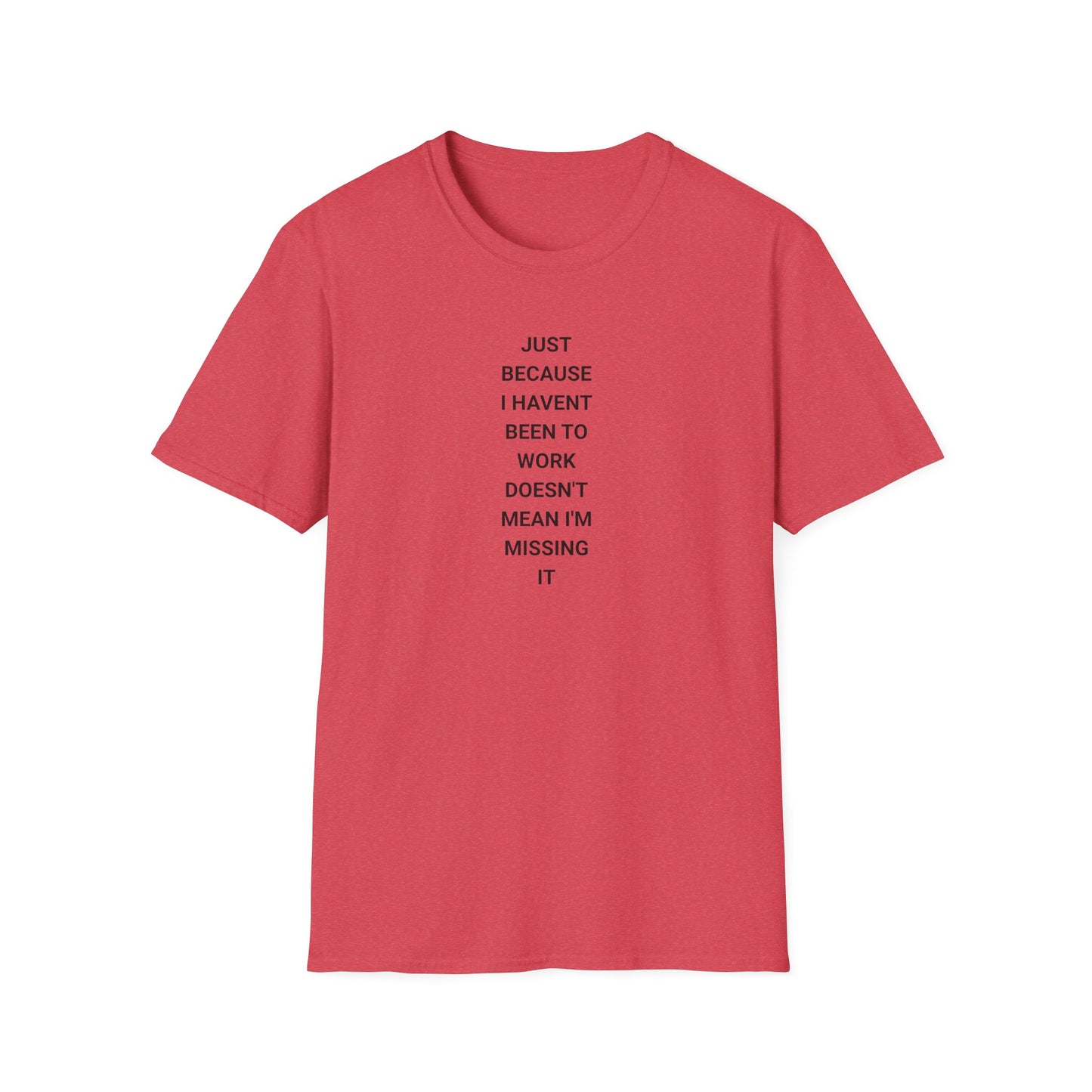 Unisex Softstyle Motivational T-Shirt - Relaxed Fit, Perfect for Casual Days, Gift for Friends, Work from Home Tee