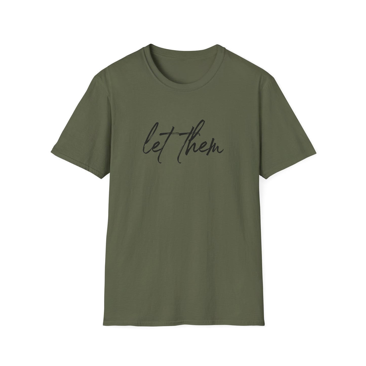Let Them Unisex Softstyle T-Shirt, Inspirational Tee, Gift for Friends, Summer Apparel, Motivational Shirt, Casual Wear