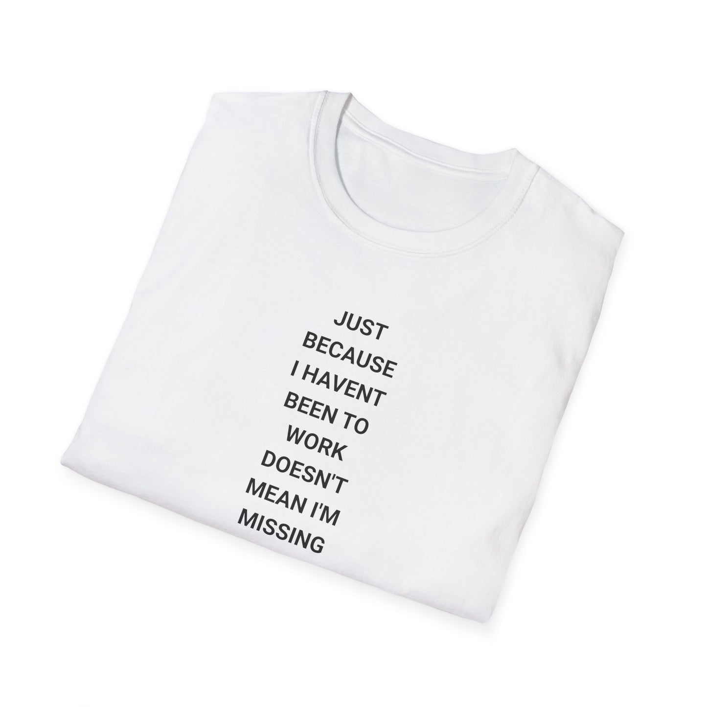 Unisex Softstyle Motivational T-Shirt - Relaxed Fit, Perfect for Casual Days, Gift for Friends, Work from Home Tee