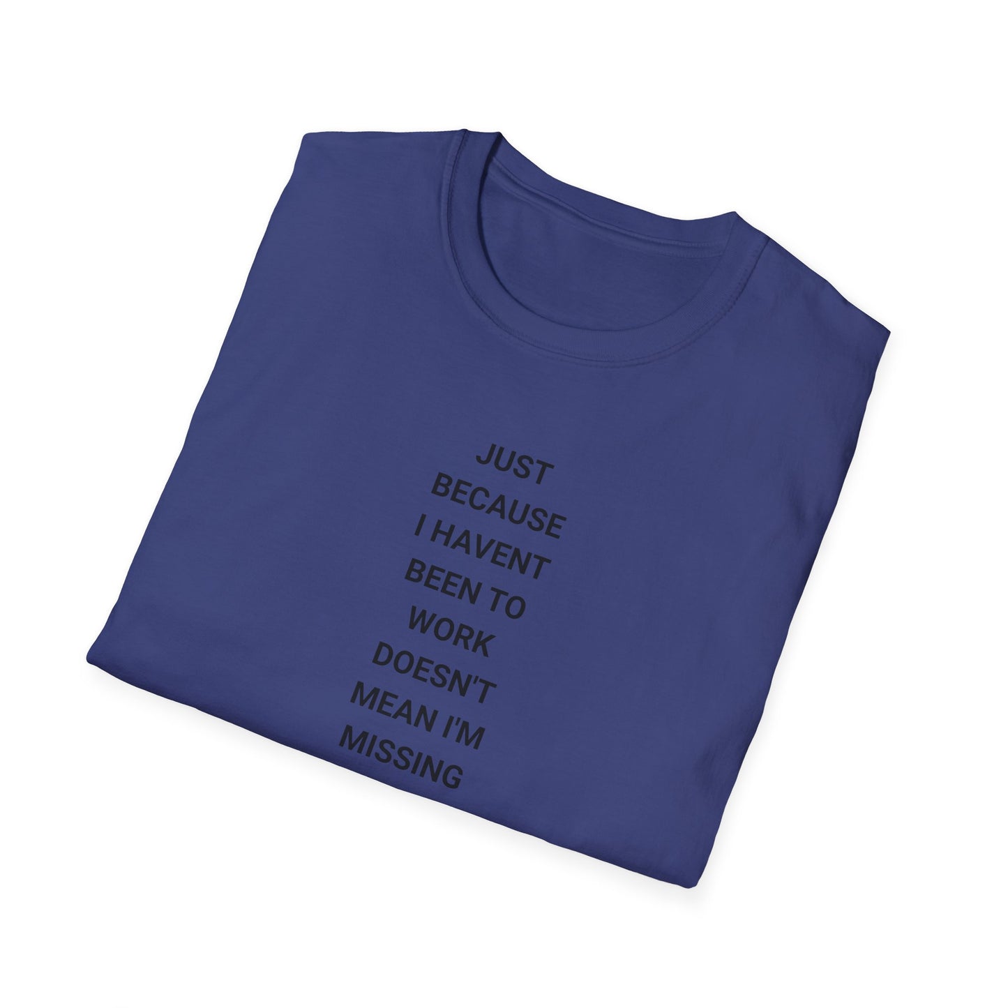 Unisex Softstyle Motivational T-Shirt - Relaxed Fit, Perfect for Casual Days, Gift for Friends, Work from Home Tee