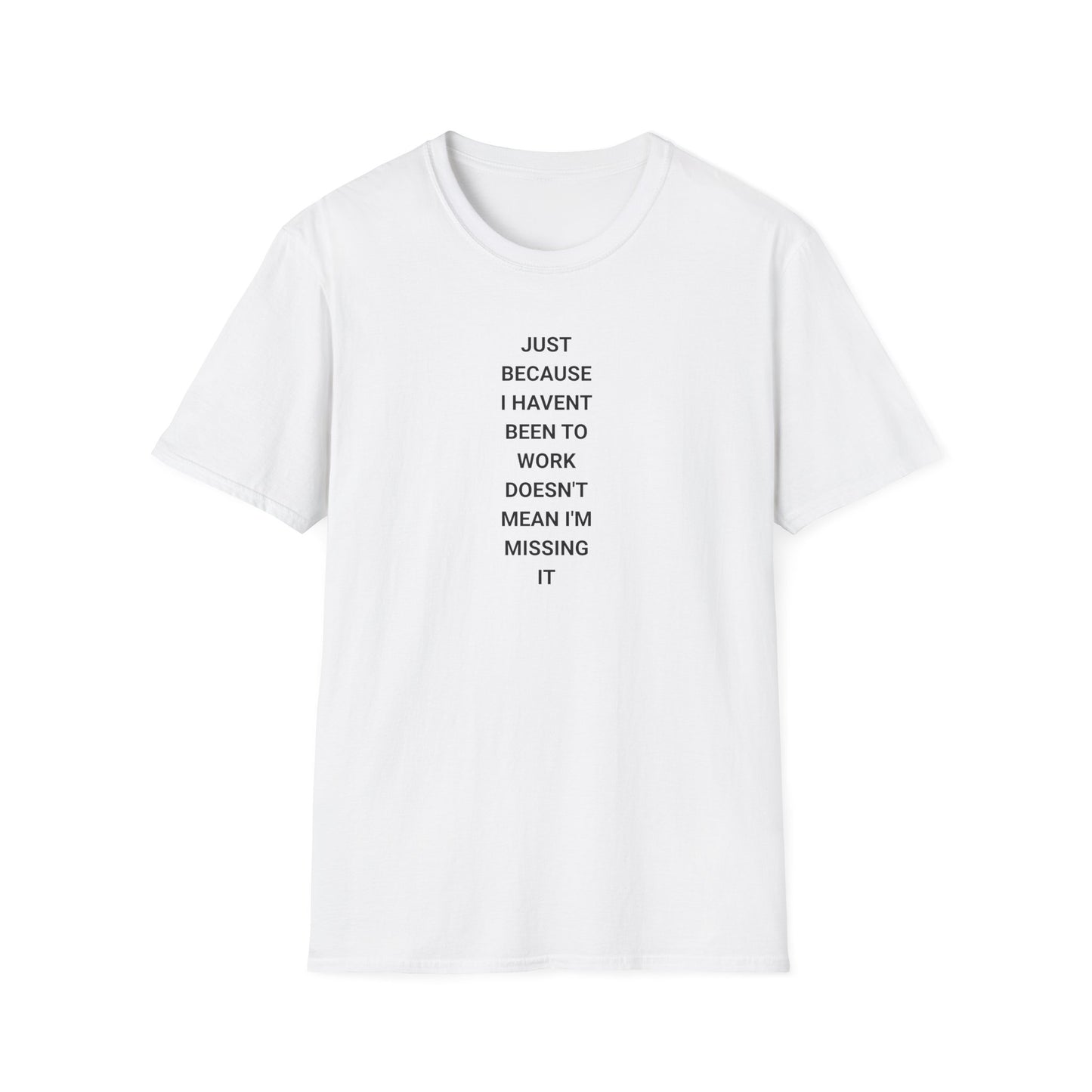 Unisex Softstyle Motivational T-Shirt - Relaxed Fit, Perfect for Casual Days, Gift for Friends, Work from Home Tee