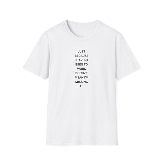 Unisex Softstyle Motivational T-Shirt - Relaxed Fit, Perfect for Casual Days, Gift for Friends, Work from Home Tee