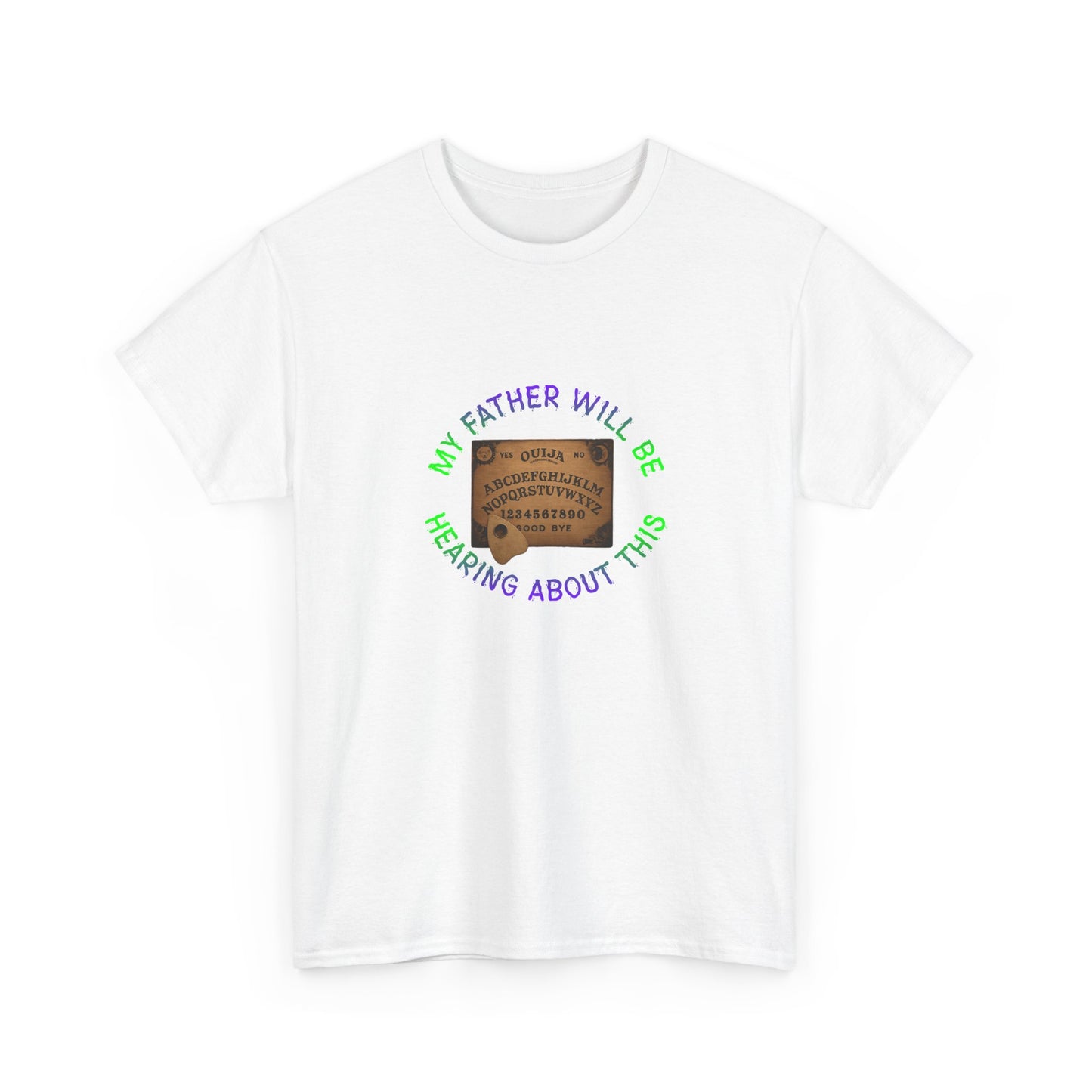 T‑Shirt — "My Father Will Be Hearing About This" Ouija Board Graphic Tee