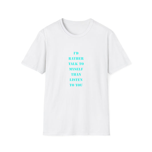 Unisex Softstyle T-Shirt with Humorous Quote | Talk to Myself Tee, Gift for Friends, Casual Wear, Funny Quote Shirt, Everyday Humor Apparel
