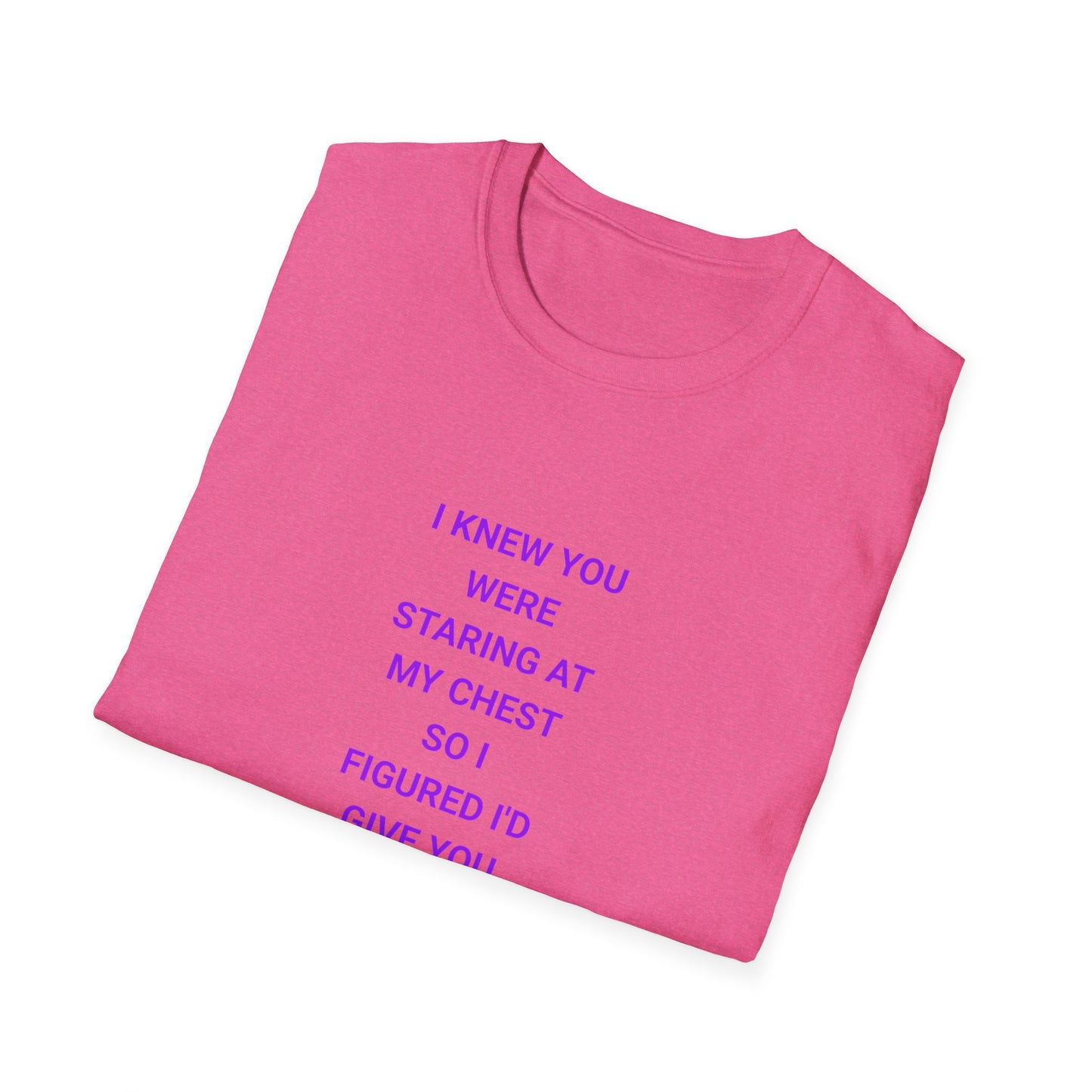Flirty Quote T-Shirt, Unisex Softstyle Tee, Funny Graphic Tee, Gift for Her, Casual Wear, Trendy Statement Shirt, Everyday Humor