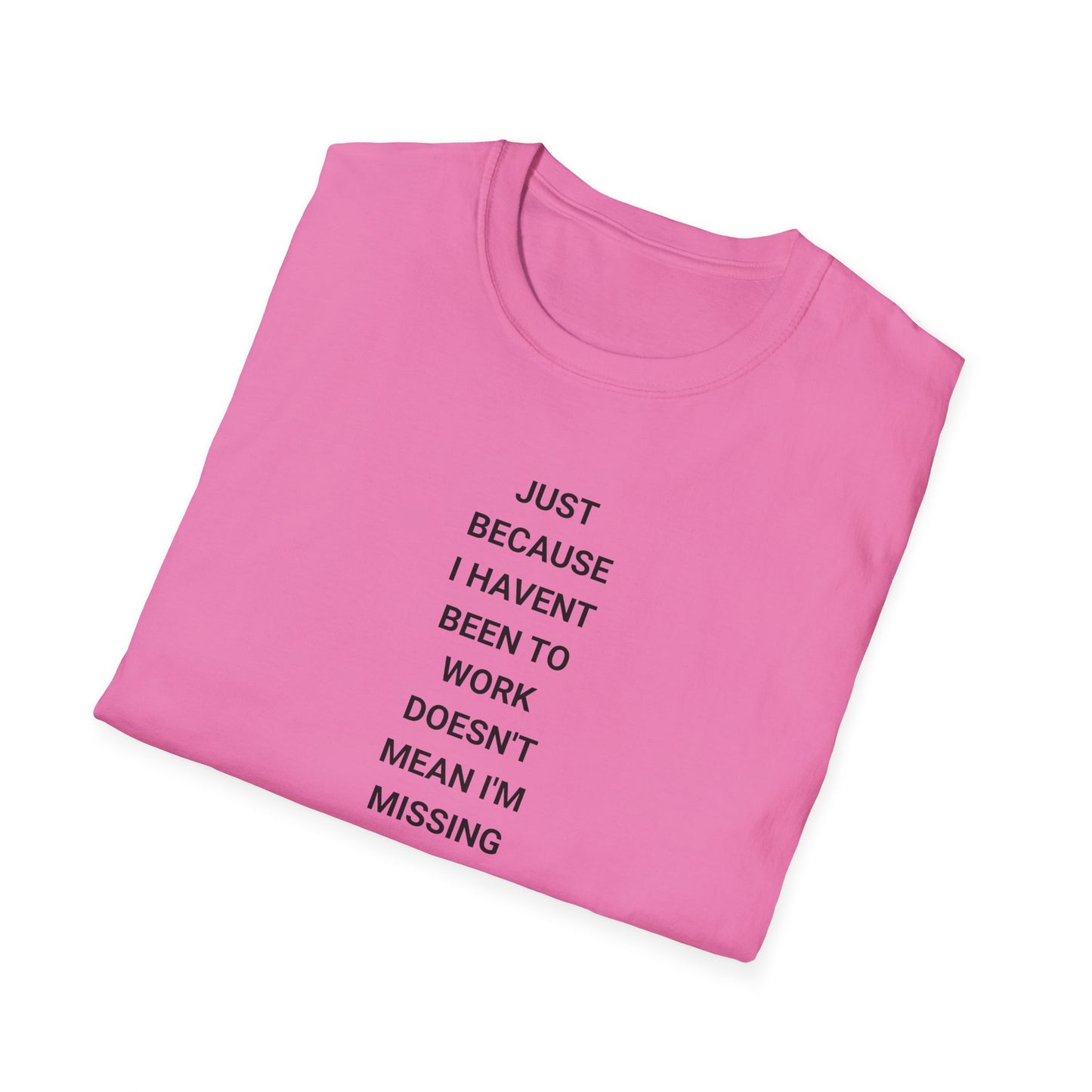 Unisex Softstyle Motivational T-Shirt - Relaxed Fit, Perfect for Casual Days, Gift for Friends, Work from Home Tee