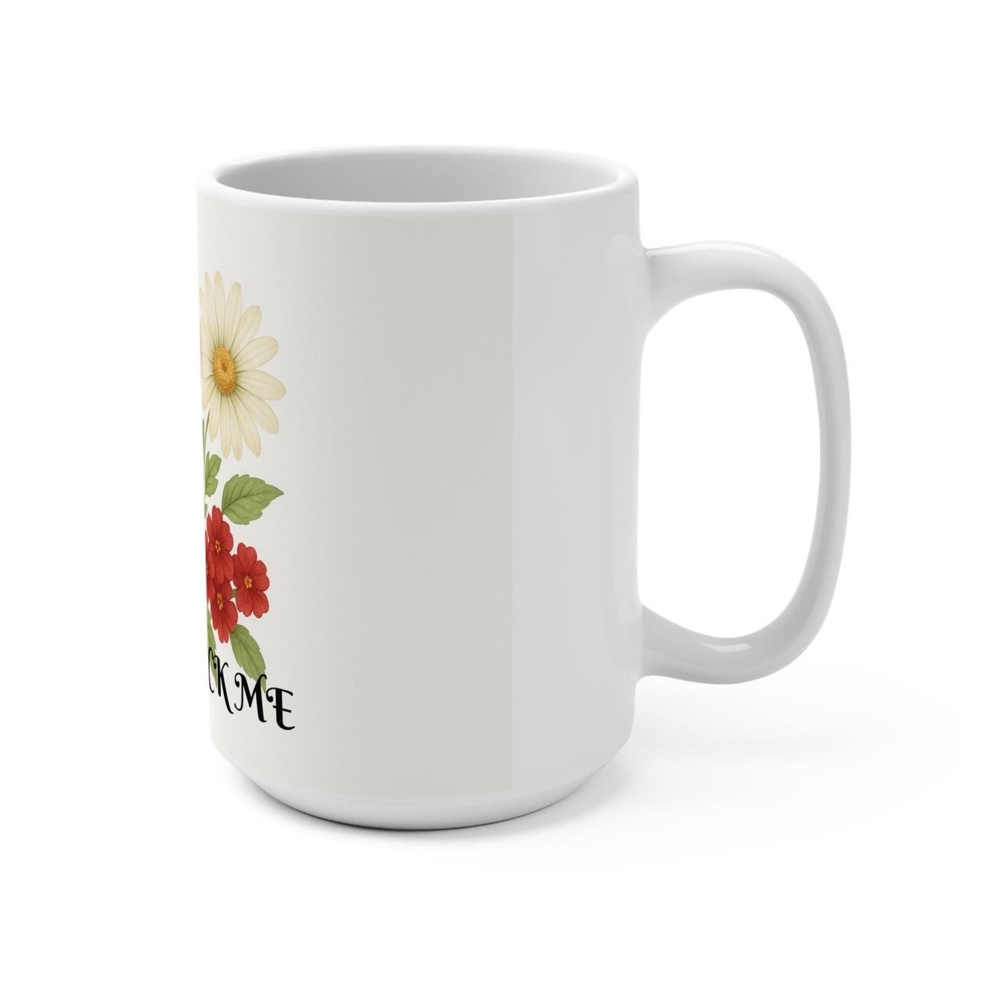 Floral Pick Me Mug 15oz | Cute Coffee Cup | Gift for Plant Lovers | Spring Decor | Tea Lover's Mug | Flower Power Collection