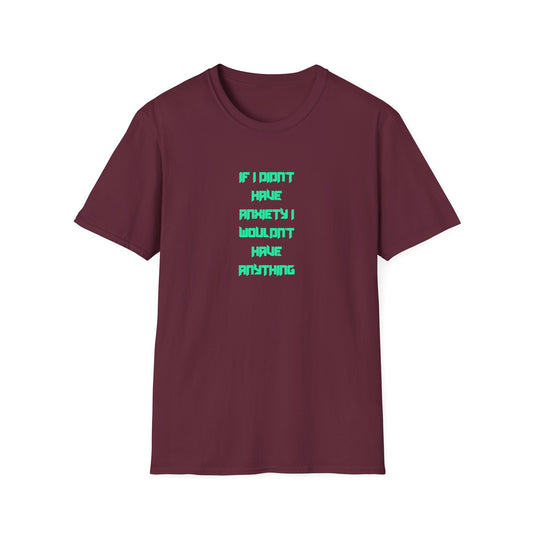 Anxiety Awareness T-Shirt, Motivational Tee, Mental Health Gift, Unisex Shirt, Anxiety Quote Apparel