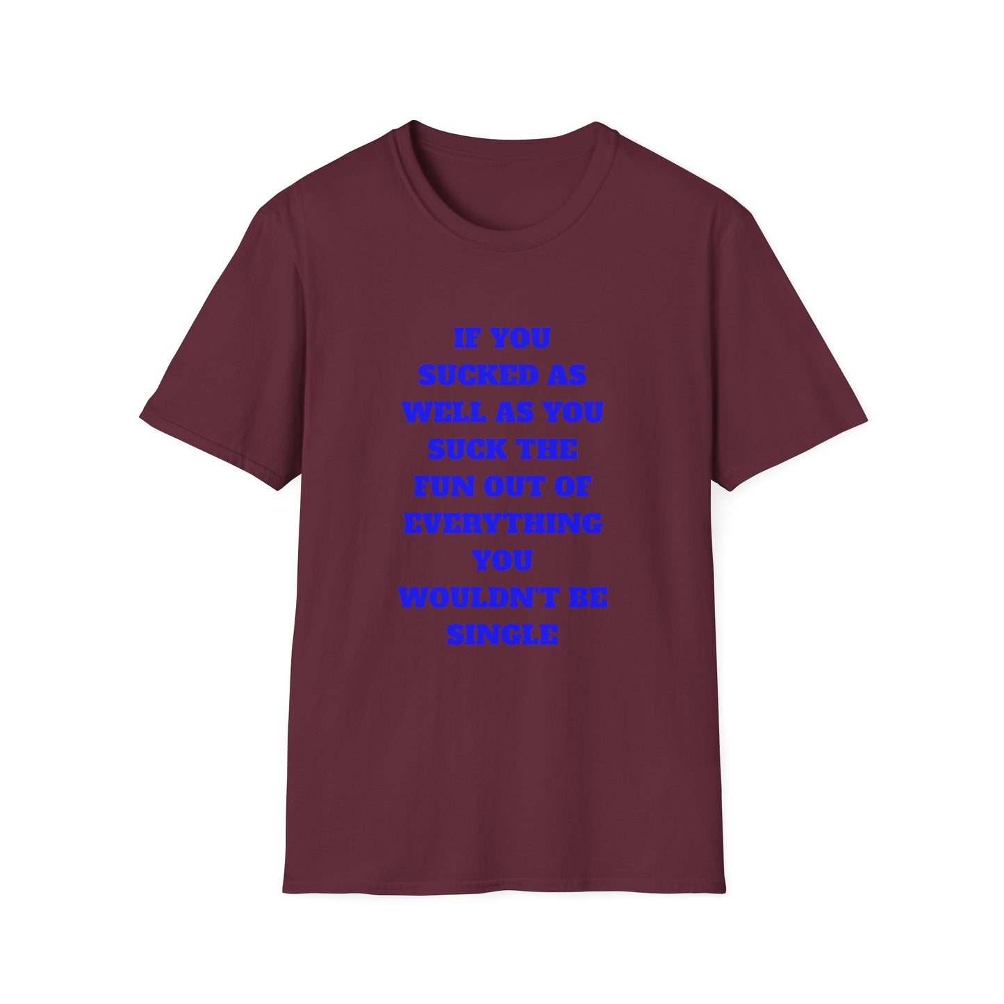Funny Single Awareness Unisex Softstyle T-Shirt, Gift for Friends, Casual Tee, Humor Shirt, Relationship Joke Top